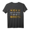 Not my Circus not my Monkeys T-Shirt – Lustiges Affen Statement-Shirt für Tierliebhaber, Tierpfleger & Partygänger