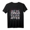Nicht Mein Zirkus Nicht Meine Affen Shirt - Lustiges Fasching T-Shirt mit Spruch für Karneval & Kölner Fasching