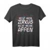 Nicht Mein Zirkus Nicht Meine Affen Shirt - Lustiges Fasching T-Shirt mit Spruch für Karneval & Kölner Fasching