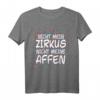 Nicht Mein Zirkus Nicht Meine Affen Shirt - Lustiges Fasching T-Shirt mit Spruch für Karneval & Kölner Fasching