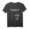 ALTER, HAST DU TRAINIERT ? - Lustiges Bodybuilder T-Shirt für Männer und Frauen, perfektes Geschenk für Fitness- und Krafttraining-Fans