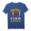 Football Its In My DNA - American Football T-Shirt für Sportliche und Modebewusste Fans