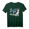 Ich muss gar nichts Lustiges Statement Husky T-Shirt – Rebellisches Hundedesign für Teenager, Kinder & Erwachsene als originelles Geschenk