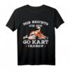 Mir reichts ich geh Go Kart fahren T-Shirt – Lustiges Geschenk für Kartfahrer, Rennsportfans & Kinder zum Geburtstag & Weihnachten