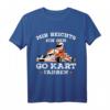 Mir reichts ich geh Go Kart fahren T-Shirt – Lustiges Geschenk für Kartfahrer, Rennsportfans & Kinder zum Geburtstag & Weihnachten