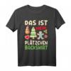 Das ist mein Plätzchen Backshirt - Lustiges Weihnachts-T-Shirt für Kekse backen mit Kindern & Weihnachtsstimmung