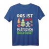Das ist mein Plätzchen Backshirt - Lustiges Weihnachts-T-Shirt für Kekse backen mit Kindern & Weihnachtsstimmung