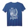 Segeln T-Shirt für Segler & Kapitäne - Lustiges Mir Reichts Ich Gehe Segeln Motiv zum Geburtstag, Weihnachten & Vatertag