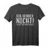 Ich Gender Nicht Ich Habe Einen Schulabschluss T-Shirt – Witziges Design für Männer und Frauen, Geschenkidee für Freunde und Gesellschaftskritiker