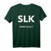 SLK WHAT ELSE? Kultauto T-Shirt für SLK Fans, Cabrio Enthusiasten & Autogemeinde