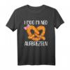 I Mog Mi Ned Aufbrezeln Volksfest Bier Dirndl Trachten T-Shirt - Lustiges Bayrisches Outift für Zeltfeste & Traditionelle Partys