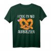 I Mog Mi Ned Aufbrezeln Volksfest Bier Dirndl Trachten T-Shirt - Lustiges Bayrisches Outift für Zeltfeste & Traditionelle Partys