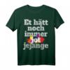 Et Hätt Noch Immer Jot Jejange Karneval T-Shirt – Kölsche Sprüche & Kölle Alaaf für Jecke in Köln