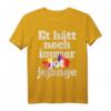 Et Hätt Noch Immer Jot Jejange Karneval T-Shirt – Kölsche Sprüche & Kölle Alaaf für Jecke in Köln