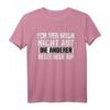 Ich Reg Mich Nicht Auf Die Anderen Regen Mich Auf T-Shirt - Lustiges Sprüche Shirt für Party, Spaß und Geschenkideen