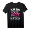 Ich Bin Die Coole Tante Ich Muss Nicht Nein Sagen T-Shirt - Lustiges Geschenk für Tanten zu Geburtstag, Muttertag, Weihnachten und mehr