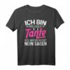 Ich Bin Die Coole Tante Ich Muss Nicht Nein Sagen T-Shirt - Lustiges Geschenk für Tanten zu Geburtstag, Muttertag, Weihnachten und mehr