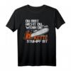 Du bist nicht du wenn die Kette stumpf ist T-Shirt – Lustiges Holzfäller Geschenk für Waldarbeiter, Forst und Motorsäge Liebhaber