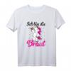 Ich bin die Braut JGA Einhorn T-Shirt - Lustiges Hochzeits- und Junggesellinnenabschied Shirt für Mallorca & Polterabend
