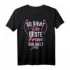 Lustiges T-Shirt für die Beste Frau der Welt - Witziges Geschenk für Ehefrauen, Partnerinnen & Geburtstagsgeschenke