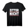 Zitter nicht T-Shirt für Social Media und Internet Fans – Ironischer Trend Spruch, Perfektes Geschenk für Trendsetter & Meme Liebhaber