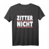 Zitter nicht T-Shirt für Social Media und Internet Fans – Ironischer Trend Spruch, Perfektes Geschenk für Trendsetter & Meme Liebhaber
