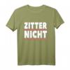 Zitter nicht T-Shirt für Social Media und Internet Fans – Ironischer Trend Spruch, Perfektes Geschenk für Trendsetter & Meme Liebhaber