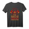 Lustiges Feuerwehr T-Shirt mit Spruch 'Fire Inspector' – Humorvolles Design für Feuerwehrleute & Fans