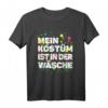 Lustiges Karneval Kostüm T-Shirt mit Spruch 'Mein Kostüm ist in der Wäsche' – Last-Minute Fasching Kostüm für Damen und Herren