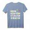 Lustiges Karneval Kostüm T-Shirt mit Spruch 'Mein Kostüm ist in der Wäsche' – Last-Minute Fasching Kostüm für Damen und Herren