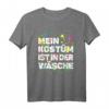 Lustiges Karneval Kostüm T-Shirt mit Spruch 'Mein Kostüm ist in der Wäsche' – Last-Minute Fasching Kostüm für Damen und Herren