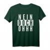 Nein Doch Ohhh Lustiges Sarkasmus T-Shirt - Perfektes Geschenk für Freunde, Familie & Kollegen für Geburtstage, Weihnachten & Partys