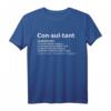 Consultant T-Shirt mit lustiger Beratung-Definition – Das perfekte humorvolle Geschenk für Unternehmens-, IT- und Strategieberater
