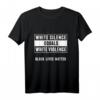 Black Lives Matter T-Shirt mit Statement 'White Silence Equal White Violence' – Für soziale Gerechtigkeit und Anti-Rassismus