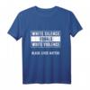 Black Lives Matter T-Shirt mit Statement 'White Silence Equal White Violence' – Für soziale Gerechtigkeit und Anti-Rassismus