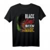 Black Girls Been Magic - Black Lives Matter Melanin Dashiki T-Shirt als bedeutungsvolles Geschenk für Anlässe