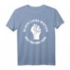 Protest T-Shirt gegen Rassismus - Black Lives Matter & Anti-Rassismus Support für Menschenrechte und soziale Gerechtigkeit