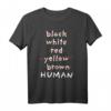 HUMAN - Mensch Hautfarbe Egal T-Shirt für Gleichheit, Vielfalt & Friedensaktivismus - BLM Statement & Protestbekleidung