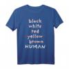 HUMAN - Mensch Hautfarbe Egal T-Shirt für Gleichheit, Vielfalt & Friedensaktivismus - BLM Statement & Protestbekleidung