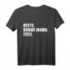 Beste Bonus Mama ever T-Shirt – Perfektes Muttertagsgeschenk für Stiefmütter, Bonus Mütter und Familienmitglieder
