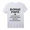 Bonus Papa Du Hast Mein Leben Besser Gemacht T-Shirt – Herzliche Vatertags- und Geburtstagsgeschenkidee für Bonusväter