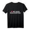 Ich liebe meine Stieftochter T-Shirt – Persönliches Geschenk für Stiefvater, Stiefpapa & Bonus Papa zum Vatertag