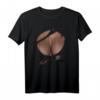 Zerrissene sexy vollbusige Titten dunklen Hautton T-Shirt – Lustiges erotisches Geschenk für Freunde, Partner & Partygänger