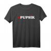 Pupsik russischer Slogan Valentinstag T-Shirt – Originelles Geschenk für Liebste, Familie und Freunde mit russischem Bezug