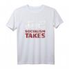 Kapitalismus macht, Sozialismus nimmt T-Shirt – Ideales Weihnachtsgeschenk für Wirtschafts- und Liberalismus-Fans