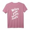 Wish You Were Here Print T-Shirt mit Vorder- und Rückseitenmotiv – Klassisch geschnitten, perfekt für Fernweh und Reisebegeisterte