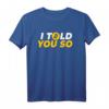 Bitcoin Crypto T-Shirt – 'I told you so' für Krypto Fans, Trader, Miner & Blockchain Enthusiasten – Perfektes Geschenk für Investoren