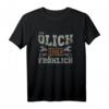 ölich aber fröhlich T-Shirt – Lustiges Geschenk für Familienmänner, Papa, Opa, Bruder & Onkel zu Geburtstag, Weihnachten, Vatertag