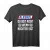 Alkohol Du Bist Nicht Du Wenn Du Nüchtern Bist T-Shirt – Lustiges Partyshirt für Bierliebhaber & Junggesellenabschiede