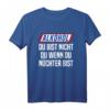 Alkohol Du Bist Nicht Du Wenn Du Nüchtern Bist T-Shirt – Lustiges Partyshirt für Bierliebhaber & Junggesellenabschiede